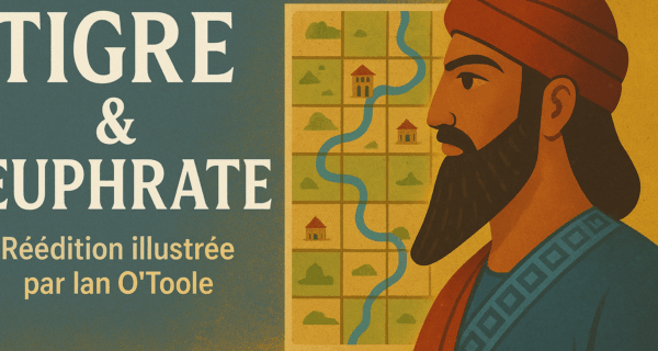 Tigre et Euphrate de Reiner Knizia, réédition avec Ian O'toole